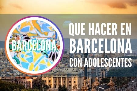 cosas que hacer en barcelona con adolescentes|Las 15 cosas que hacer en Barcelona con adolescentes